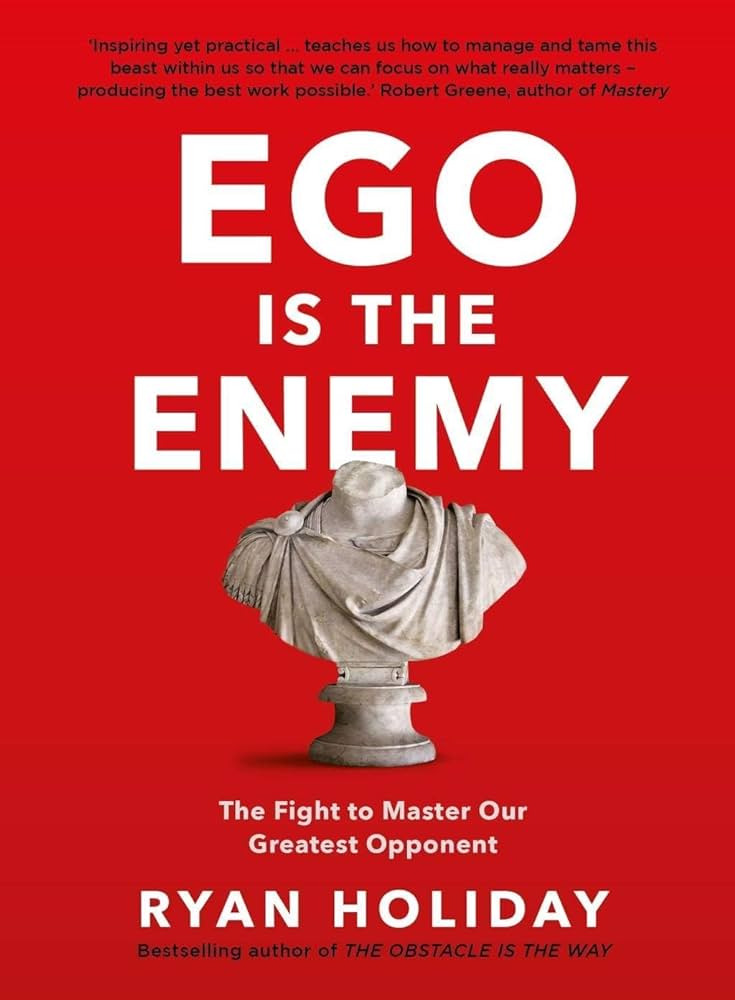 Ego Is The Enemy- Ryan Holiday -  Reading Books
