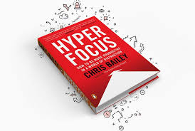 Hyper Focus - Chris Bailey - Reading Books