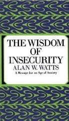 The Wisdom Of insecurity - Alan W. Wats - Reading Books