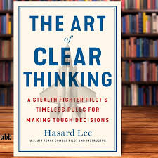 The Art Of Clear Thinking - Hasard Lee - Reading Books