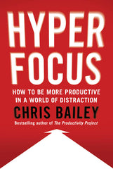 Hyper Focus - Chris Bailey - Reading Books