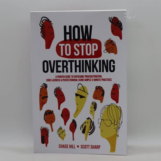 How to stop overthinking - Chase Hill - Scott Sharp - Reading Books