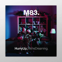 M83 Hurry Up, We're Dreaming