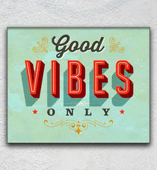 Good Vibes Only